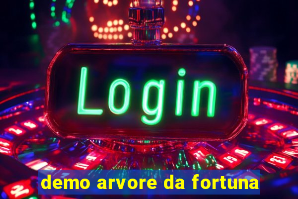 demo arvore da fortuna